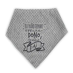 Bandana Para Pets Eu Não Tenho Dono Tenho Pai!
