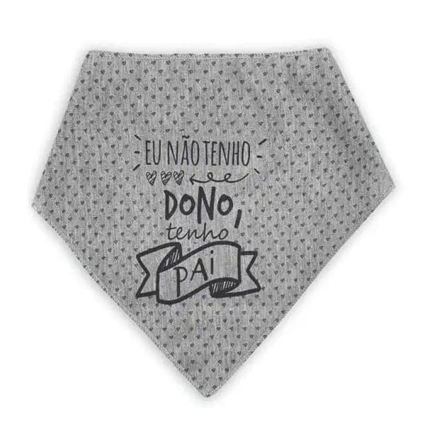 Bandana Para Pets Eu Não Tenho Dono Tenho Pai!