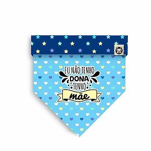 Bandana para Pet Eu Não Tenho Dona Tenho Mãe Personalizada